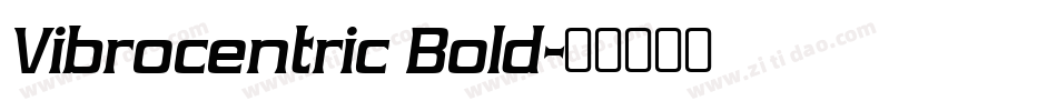 Vibrocentric Bold字体转换